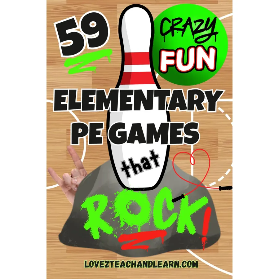 59 CRAZY FUN Elementary PE Games that ROCK: Creative, Easy-to-Teach, K-5 Physical Education Activities They’ll Beg to Play TODAY