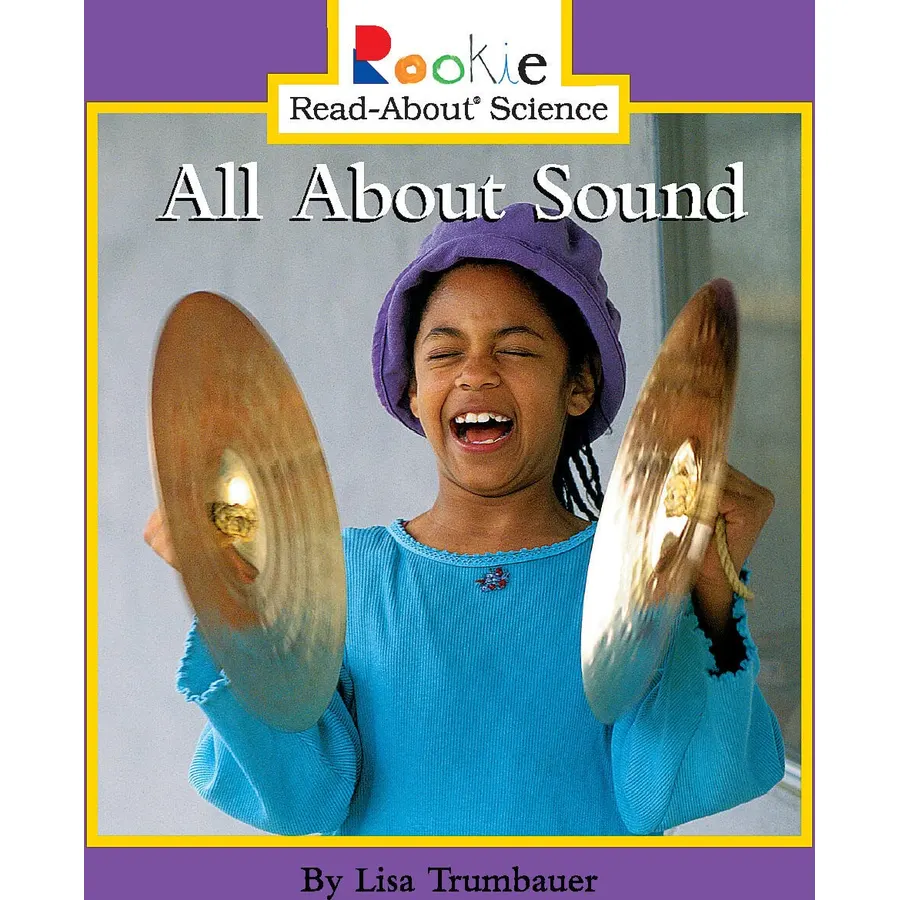All About Sound (Rookie Read-About Science: Physical Science: Previous Editions)