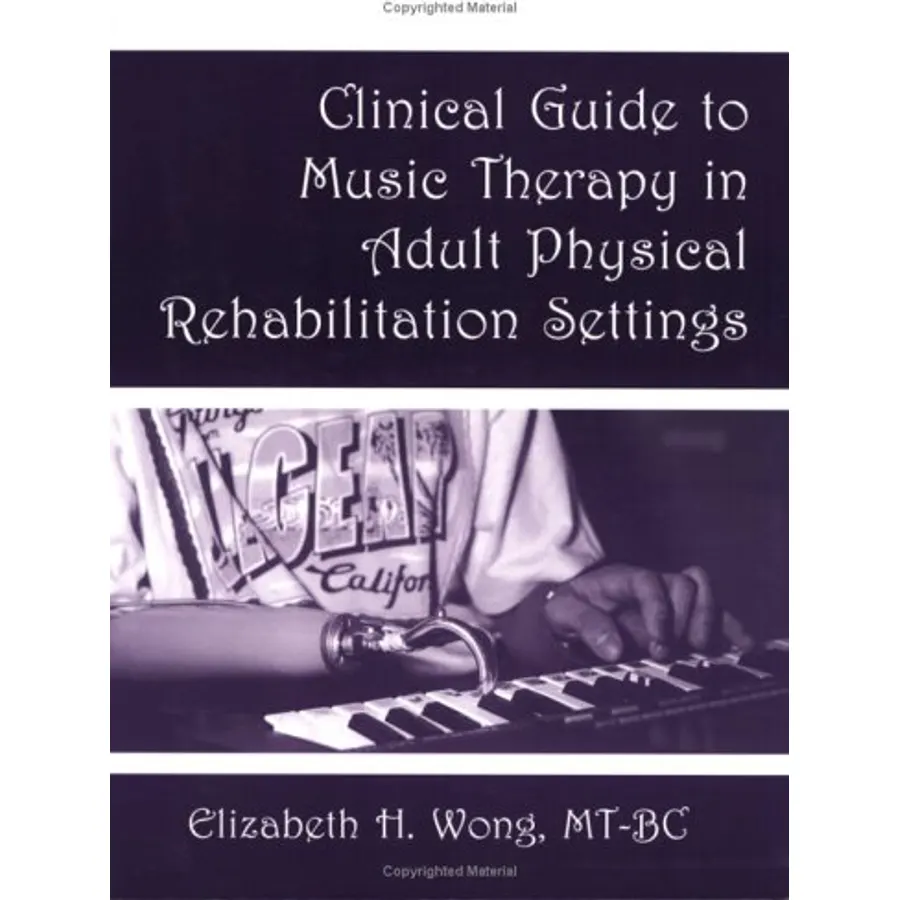 Clinical Guide to Music Therapy in Adult Physical Rehabilitation Settings