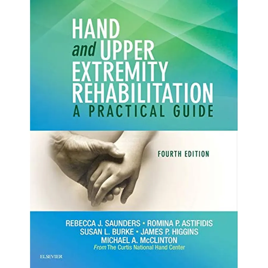 Hand and Upper Extremity Rehabilitation: A Practical Guide