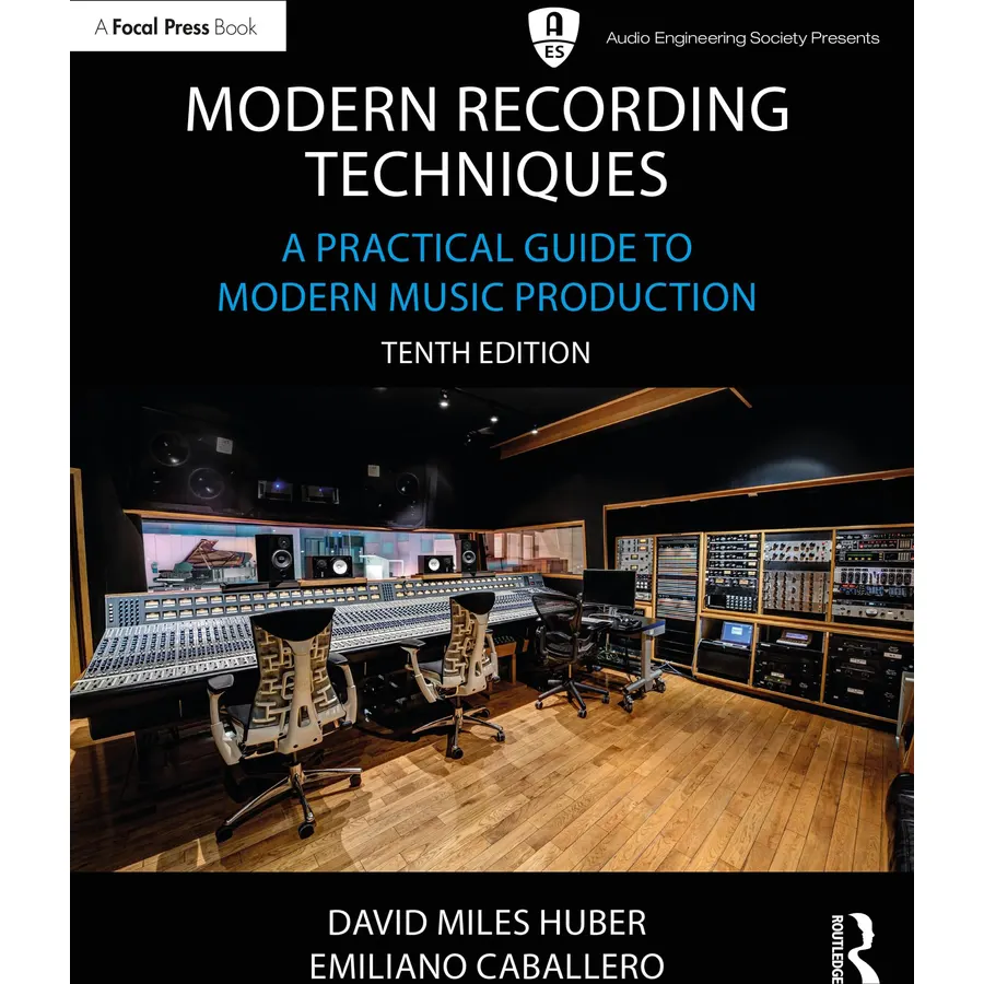 Modern Recording Techniques: A Practical Guide to Modern Music Production (Audio Engineering Society Presents)