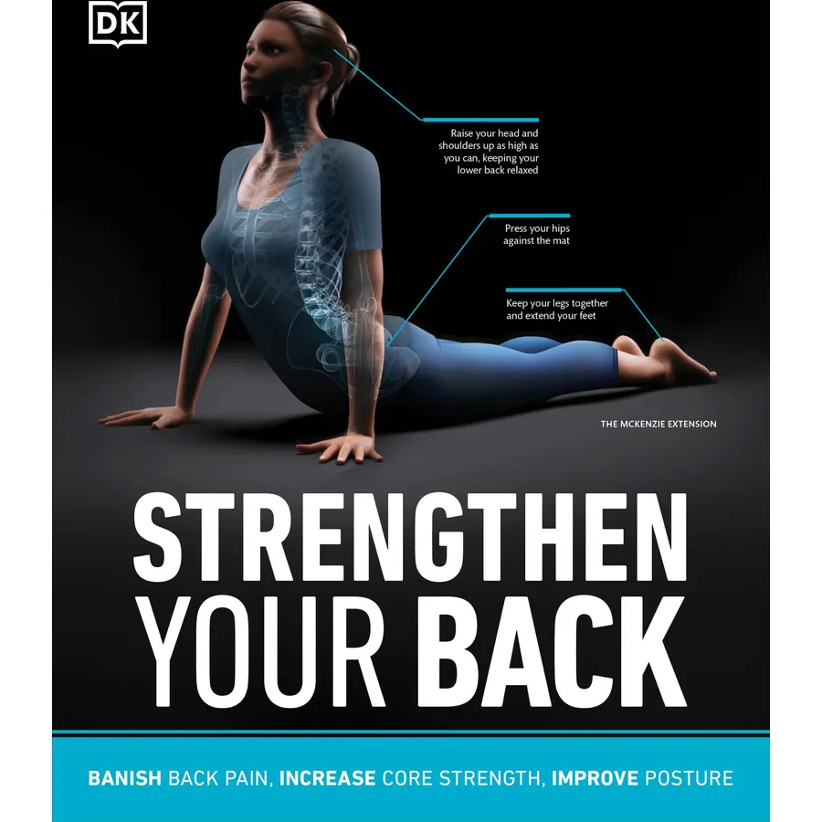 Strengthen Your Back: Exercises to Build a Better Back and Improve Your Posture (DK Medical Care Guides)